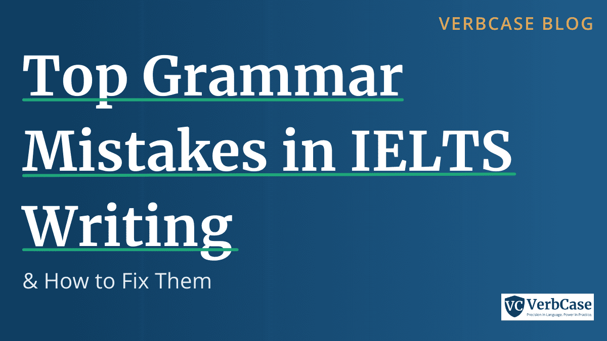 Top Grammar Mistakes in IELTS Writing and How to Fix Them