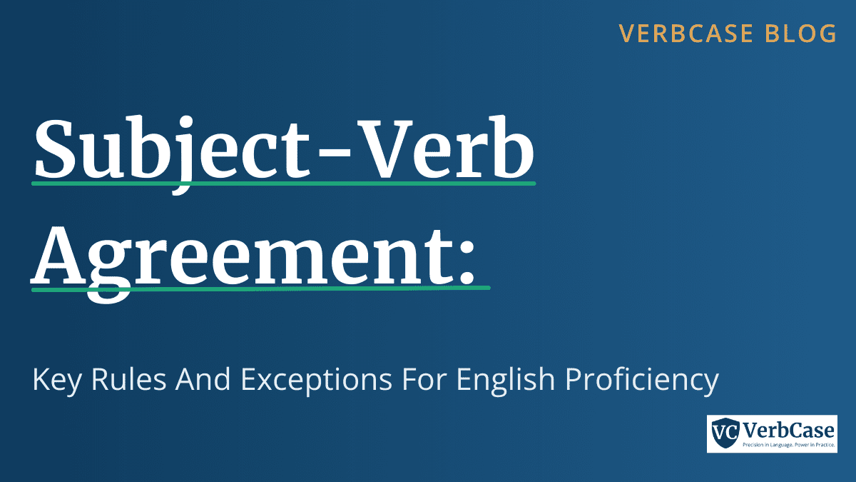Subject-Verb Agreement: Key Rules And Exceptions For English Proficiency